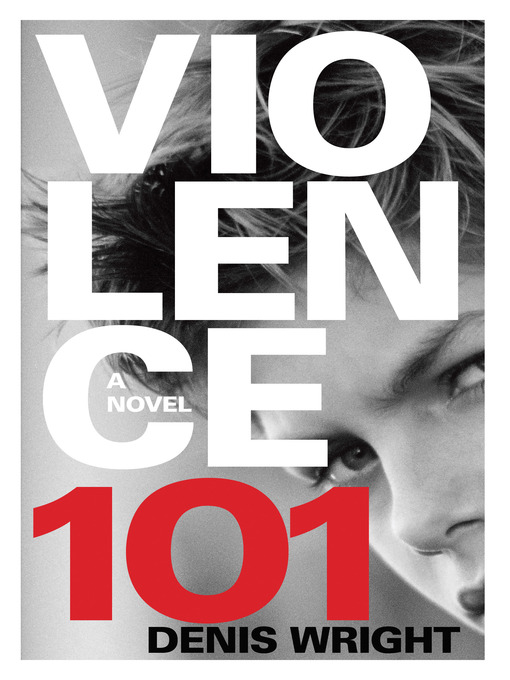 Title details for Violence 101 by Denis Wright - Available